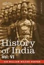 History of India, in Nine Volumes. Vol. VI - From the First European Settlements to the Founding of the English East India Company - William Wilson Hunter