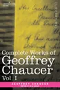Complete Works of Geoffrey Chaucer, Vol. I. Romaunt of the Rose, Minor Poems (in Seven Volumes) - Geoffrey Chaucer