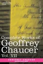 Complete Works of Geoffrey Chaucer, Vol. VII. Chaucerian and Other Pieces, Being a Supplement to the Complete Works of Geoffrey Chaucer (in Seven Volu - Geoffrey Chaucer