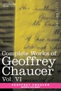 Complete Works of Geoffrey Chaucer, Vol. VI. Introduction, Glossary and Indexes (in Seven Volumes) - Geoffrey Chaucer