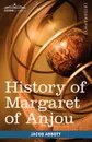 History of Margaret of Anjou, Queen of Henry VI of England. Makers of History - Jacob Abbott