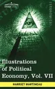 Illustrations of Political Economy, Vol. VII (in 9 Volumes) - Harriet Martineau