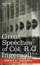 Great Speeches of Col. R. G. Ingersoll - Robert Green Ingersoll
