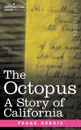 The Octopus. A Story of California - Frank Norris