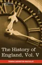 The History of England from the Accession of James II, Vol. V (in Five Volumes). With a Memoir of Lord Macaulay and a Sketch of Lord Macaulay's Life a - Thomas Babington Macaulay, Rev H. H. Milman, Samuel Austin Allibone