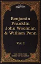 The Autobiography of Benjamin Franklin; The Journal of John Woolman; Fruits of Solitude by William Penn. The Five Foot Shelf of Classics, Vol. I (in 5 - Benjamin Franklin, John Woolman
