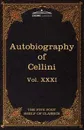The Autobiography of Benvenuto Cellini. The Five Foot Shelf of Classics, Vol. XXXI (in 51 Volumes) - Benvenuto Cellini, John Addington Symonds