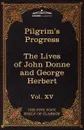 The Pilgrim's Progress & the Lives of Donne and Herbert. The Five Foot Shelf of Classics, Vol. XV (in 51 Volumes) - John Bunyan, Izaak Walton