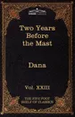 Two Years Before the Mast. The Five Foot Shelf of Classics, Vol. XXIII (in 51 Volumes) - Jr. Richard Henry Dana