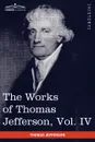 The Works of Thomas Jefferson, Vol. IV (in 12 Volumes). Notes on Virginia II, Correspondence 1782-1786 - Thomas Jefferson