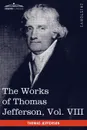 The Works of Thomas Jefferson, Vol. VIII (in 12 Volumes). Correspondence 1793-1798 - Thomas Jefferson