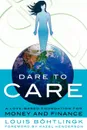 Dare to Care. A Love-Based Foundation for Money and Finance - Louis B. Htlingk, Ernie Robson, Louis Bohtlingk