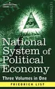 National System of Political Economy. The History (Three Volumes in One) - Friedrich List