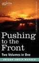 Pushing to the Front (Two Volumes in One) - Orison Swett Marden