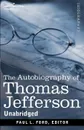 The Autobiography of Thomas Jefferson - Thomas Jefferson