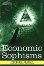 Economic Sophisms - Frederic Bastiat