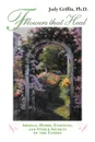 Flowers That Heal. Aromas, Herbs, Essences and Other Secrets of the Fairies - Judy Griffin