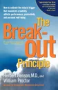 The Breakout Principle. How to Activate the Natural Trigger That Maximizes Creativity, Athletic Performance, Productivity and Personal Well-Be - Herbert Benson, William Proctor