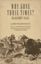 Why Gone Those Times?. Blackfoot Tales - James Willard ('Apikuni') Schultz