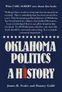 Oklahoma Politics. A History - James R. Scales, Danney Goble