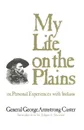 My Life on the Plains. or, Personal Experiences with Indians - George Armstrong Custer