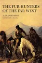 The Fur Hunters of the Far West - Alexander Ross