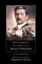 PAT F. GARRETT'S THE AUTHENTIC LIFE OF BILLY, THE KID - Pat F Garrett