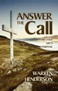 Answer the Call. Discover Life's Purpose - Warren A. Henderson