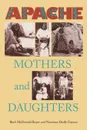 Apache Mothers and Daughters - Ruth McDonald Boyer, Narcissus Duffy Gayton