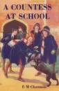 A Countess at School - E M Channon