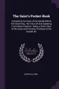 The Saint's Pocket-Book. Containing the Voice of the Herald Before the Great King ; the Voice of God Speaking From Mount Gerizim ; Being a Short View of the Great and Precious Promises of the Gospel, &C - Joseph Alleine