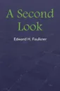 A Second Look - Edward H. Faulkner