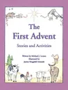 The First Advent. Stories and Activities - Michael J. Larson