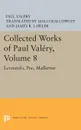 Collected Works of Paul Valery, Volume 8. Leonardo, Poe, Mallarme - Paul Valéry