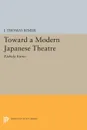 Toward a Modern Japanese Theatre. Kishida Kunio - J. Thomas Rimer