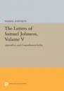 The Letters of Samuel Johnson, Volume V. Appendices and Comprehensive Index - Samuel Johnson