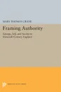 Framing Authority. Sayings, Self, and Society in Sixteenth-Century England - Mary Thomas Crane