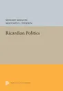 Ricardian Politics - Murray Milgate, Shannon C. Stimson