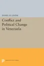 Conflict and Political Change in Venezuela - Daniel H. Levine