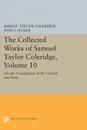 The Collected Works of Samuel Taylor Coleridge, Volume 10. On the Constitution of the Church and State - Samuel Taylor Coleridge