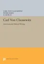 Carl von Clausewitz. Historical and Political Writings - Carl von Clausewitz