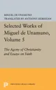 Selected Works of Miguel de Unamuno, Volume 5. The Agony of Christianity and Essays on Faith - Miguel de Unamuno