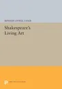 Shakespeare's Living Art - Rosalie Littell Colie