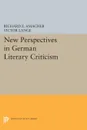 New Perspectives in German Literary Criticism. A Collection of Essays - Richard E. Amacher, Victor Lange