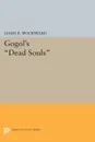 Gogol's Dead Souls - James B. Woodward