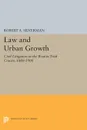 Law and Urban Growth. Civil Litigation in the Boston Trial Courts, 1880-1900 - Robert A. Silverman