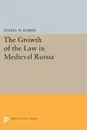 The Growth of the Law in Medieval Russia - Daniel H. Kaiser