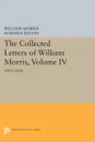The Collected Letters of William Morris, Volume IV. 1893-1896 - William Morris