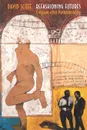Refashioning Futures. Criticism after Postcoloniality - David Scott