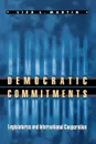 Democratic Commitments. Legislatures and International Cooperation - Lisa L. Martin